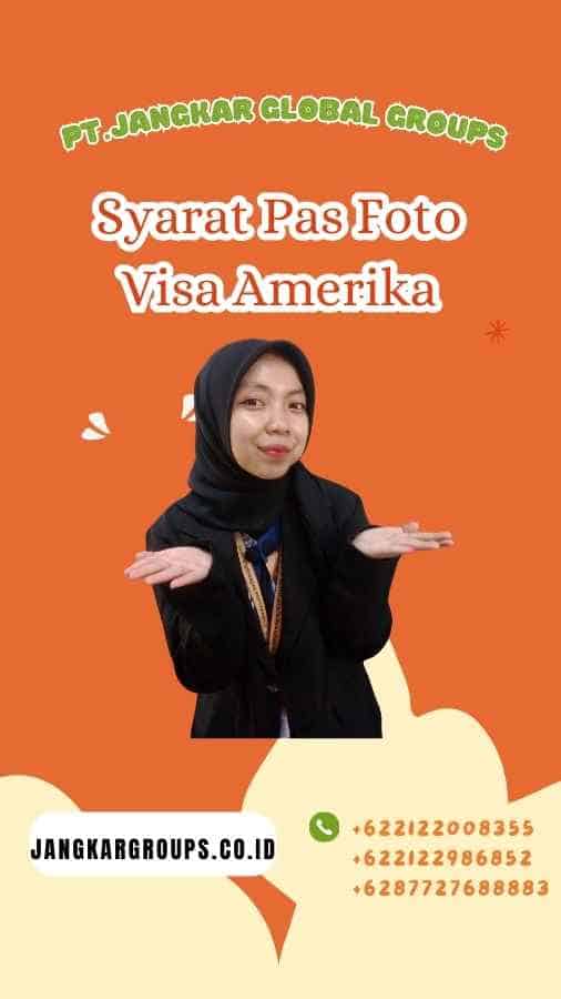 Syarat Pas Foto Visa Amerika