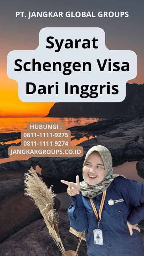 Syarat Schengen Visa Dari Inggris