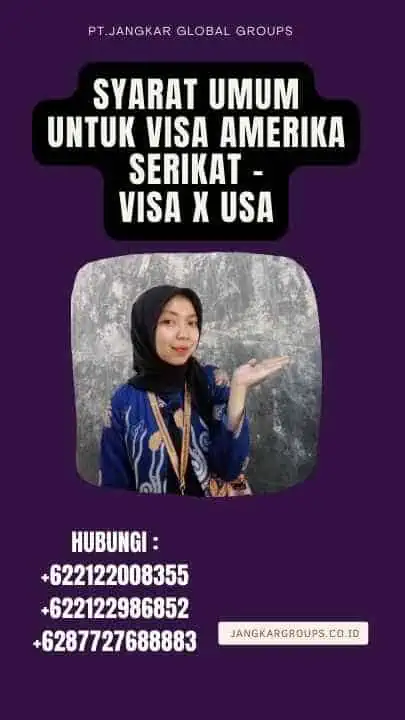 Syarat Umum Untuk Visa Amerika Serikat - Visa X USA