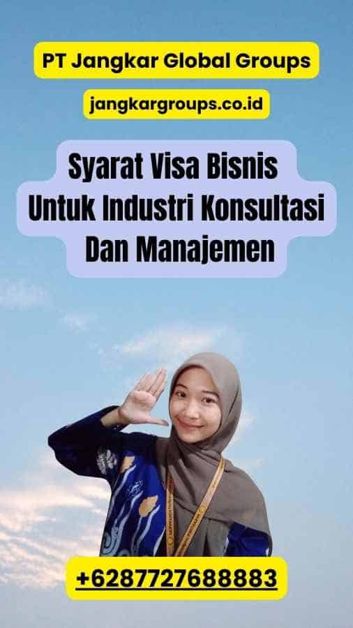 Syarat Visa Bisnis Untuk Industri Konsultasi Dan Manajemen