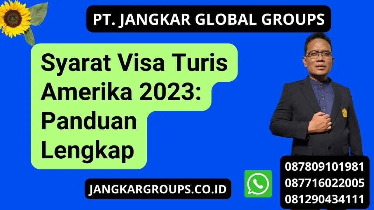 Syarat Visa Turis Amerika 2023: Panduan Lengkap