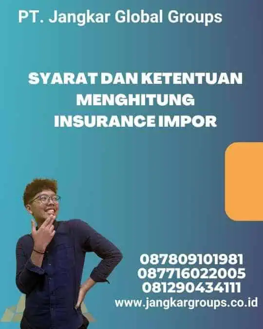 Syarat dan Ketentuan Menghitung Insurance Impor