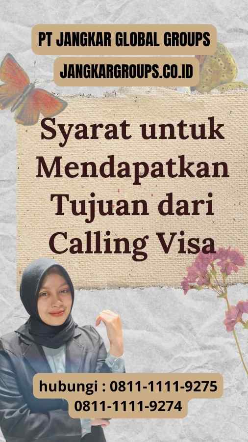 Syarat untuk Mendapatkan Tujuan dari Calling Visa