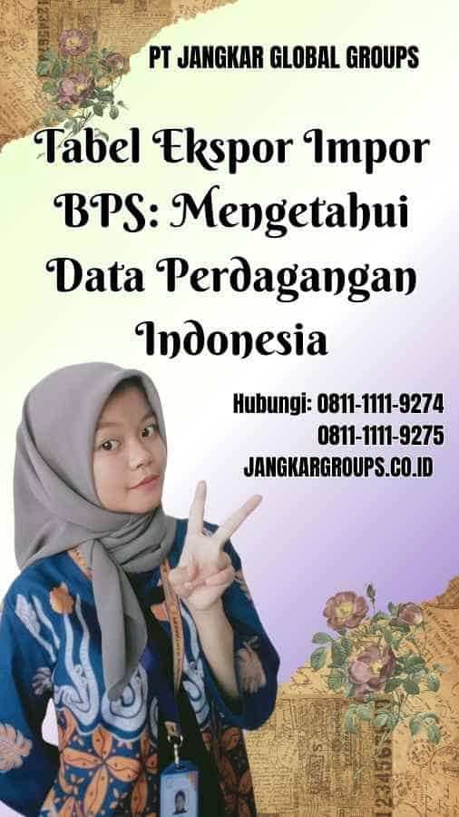 Tabel Ekspor Impor BPS Mengetahui Data Perdagangan Indonesia