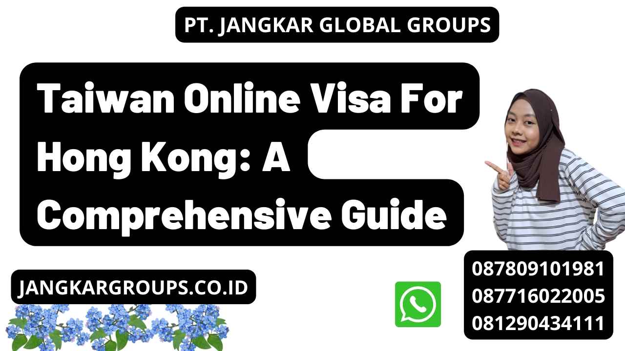 Taiwan Online Visa For Hong Kong: A Comprehensive Guide