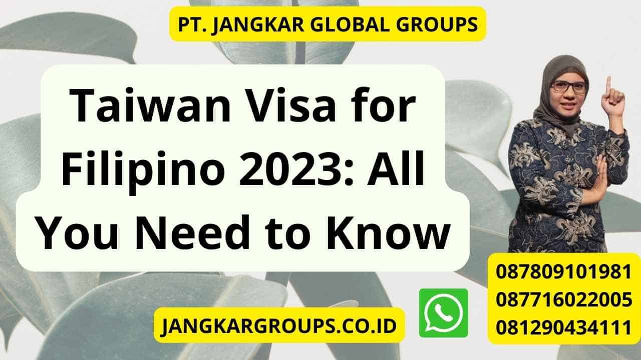 Taiwan Visa for Filipino 2023: All You Need to Know