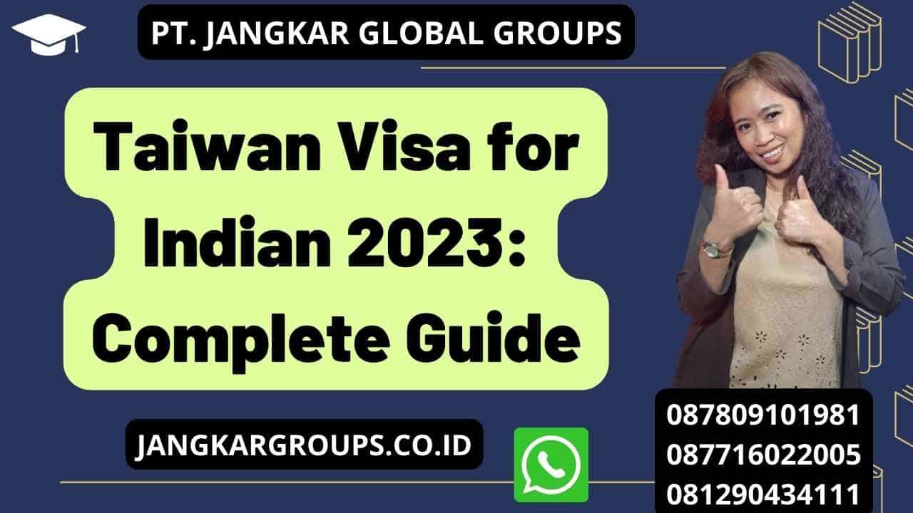 Taiwan Visa for Indian 2023: Complete Guide