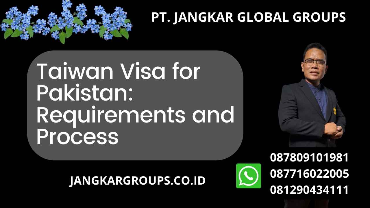 Taiwan Visa for Pakistan: Requirements and Process