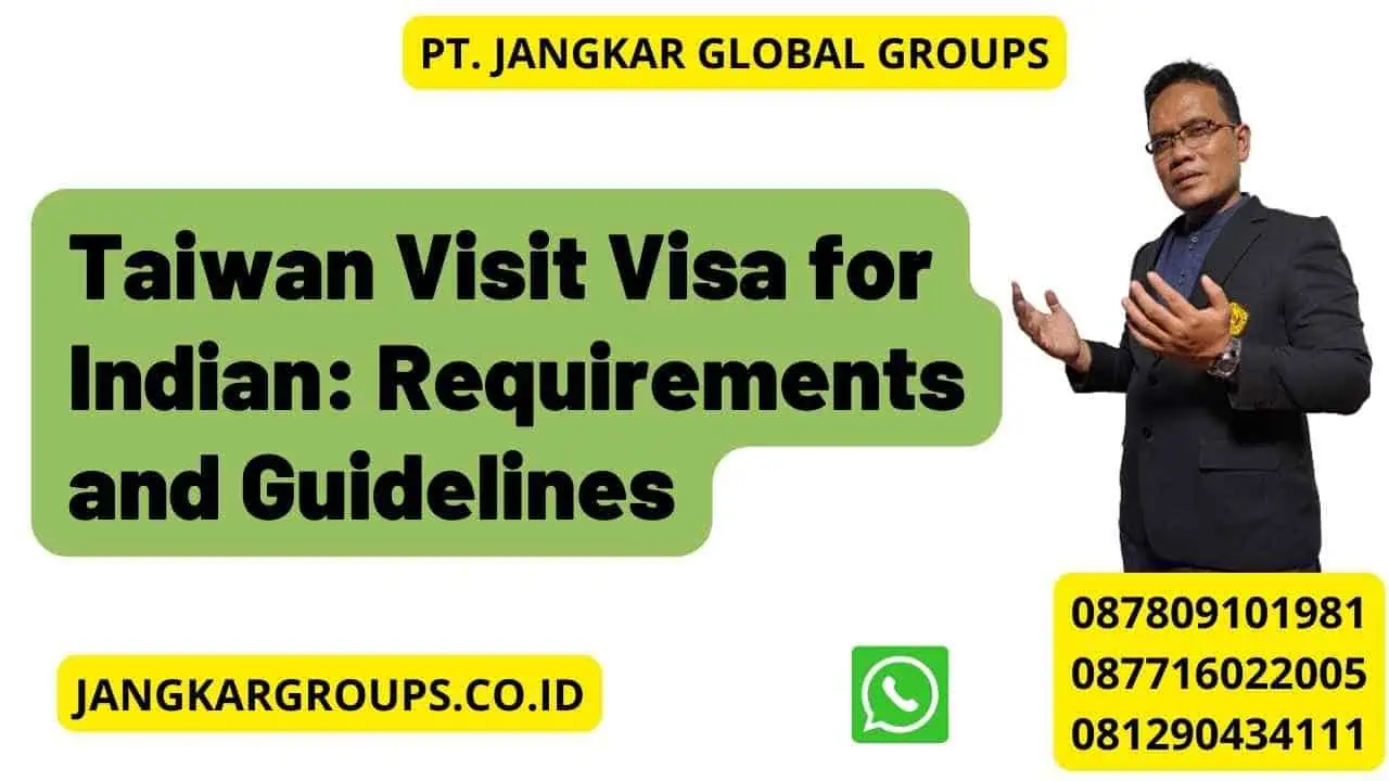 Taiwan Visit Visa for Indian Requirements and Guidelines Jangkar