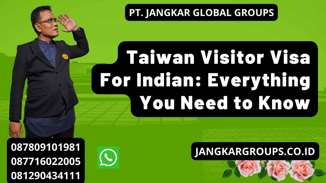 Taiwan Visitor Visa For Indian: Everything You Need to Know