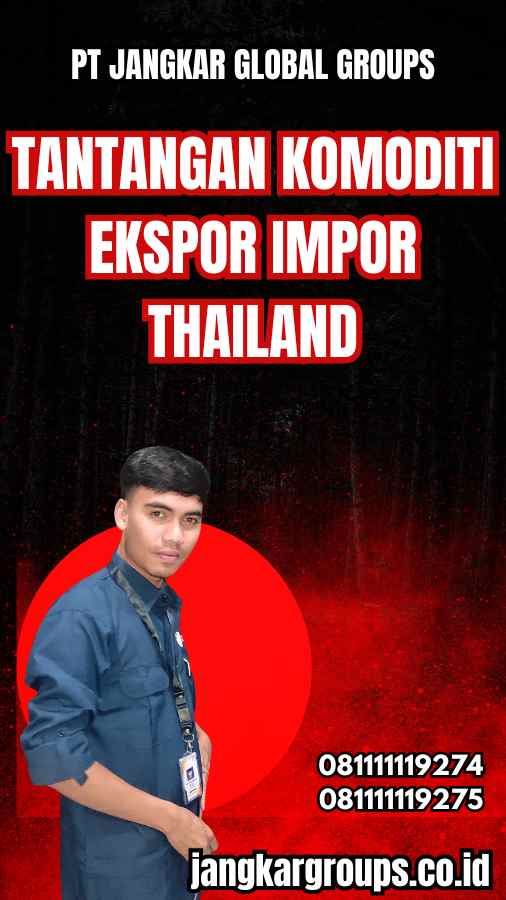 Tantangan Komoditi Ekspor Impor Thailand
