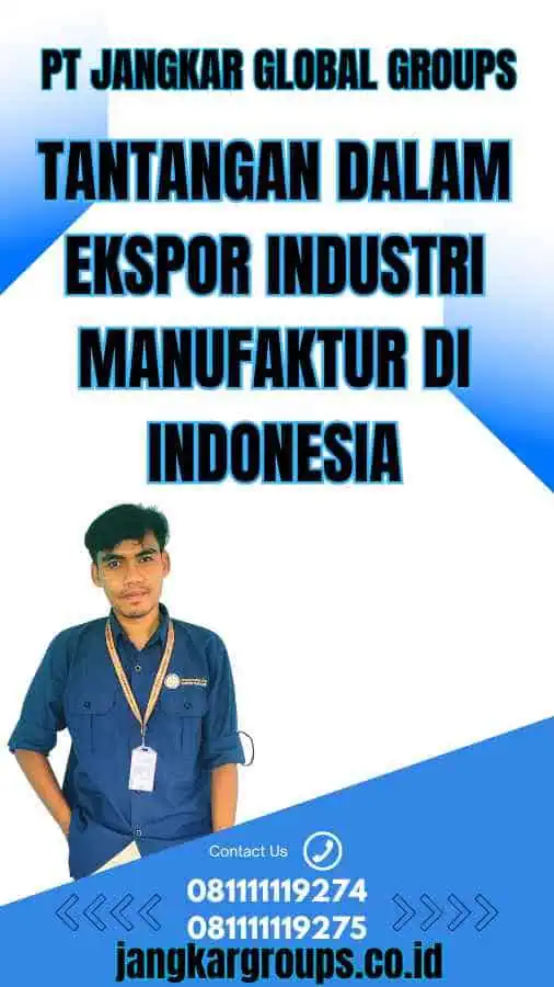 Tantangan dalam Ekspor Industri Manufaktur di Indonesia