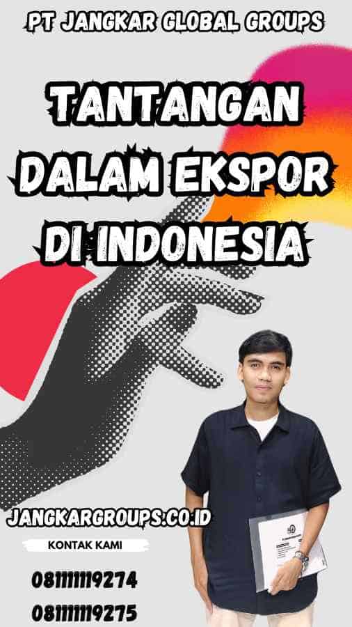 Tantangan dalam Ekspor di Indonesia