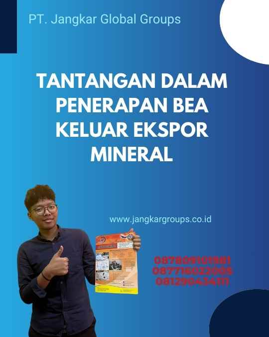 Tantangan dalam Penerapan Bea Keluar Ekspor Mineral