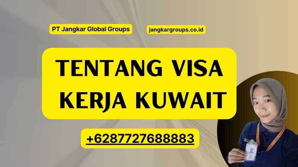 Tentang Visa Kerja Kuwait