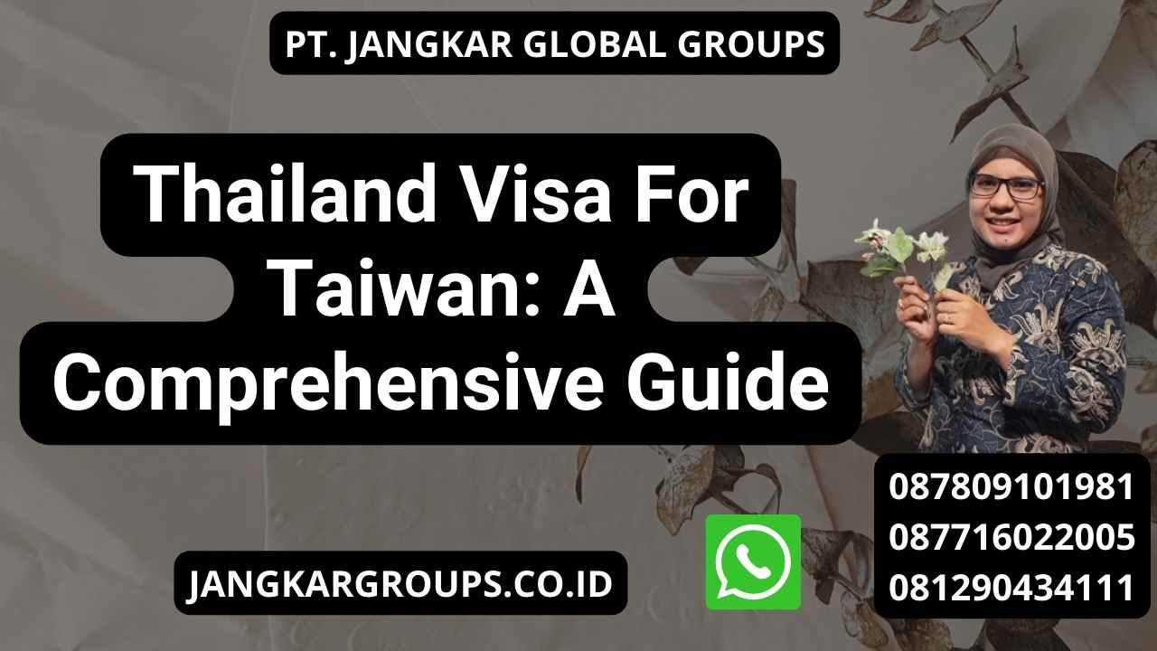 Thailand Visa For Taiwan: A Comprehensive Guide