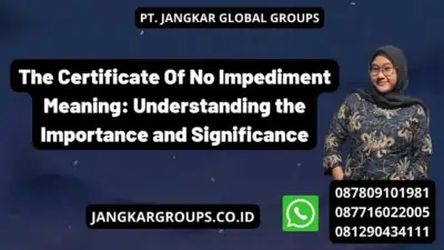 The Certificate Of No Impediment Meaning: Understanding the Importance and Significance