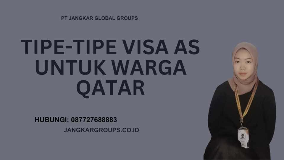 Tipe-Tipe Visa AS untuk Warga Qatar