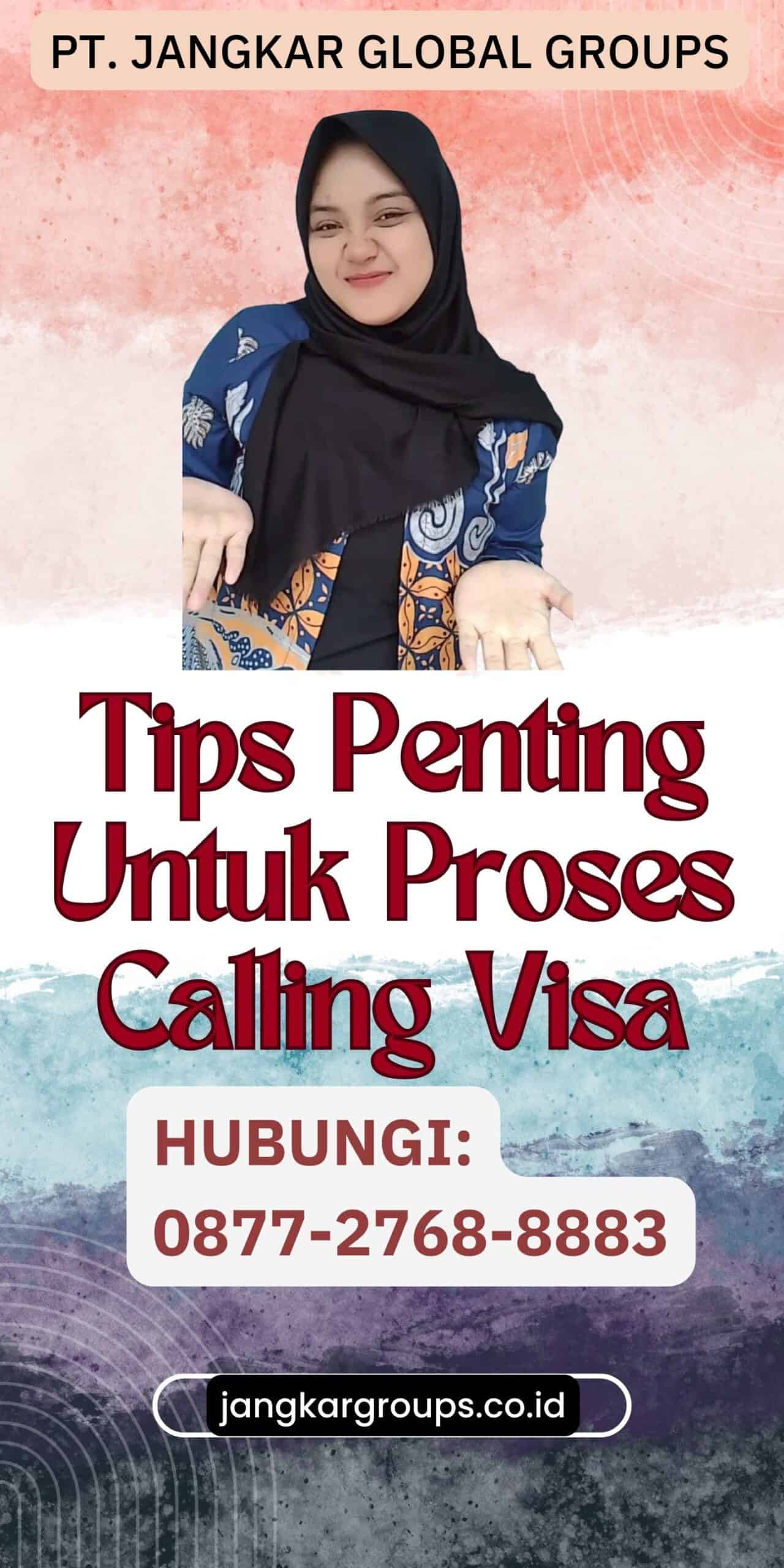 Tips Penting Untuk Proses Calling Visa