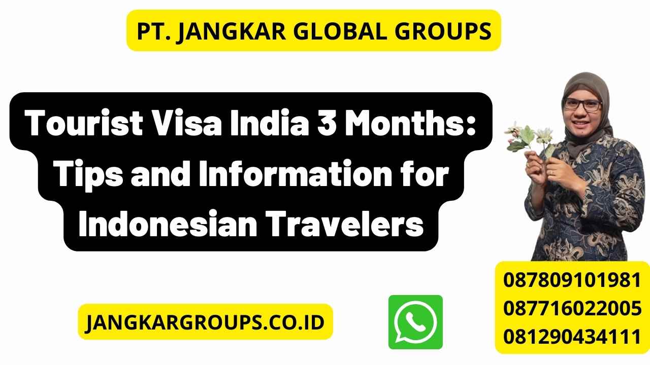 Tourist Visa India 3 Months: Tips and Information for Indonesian Travelers