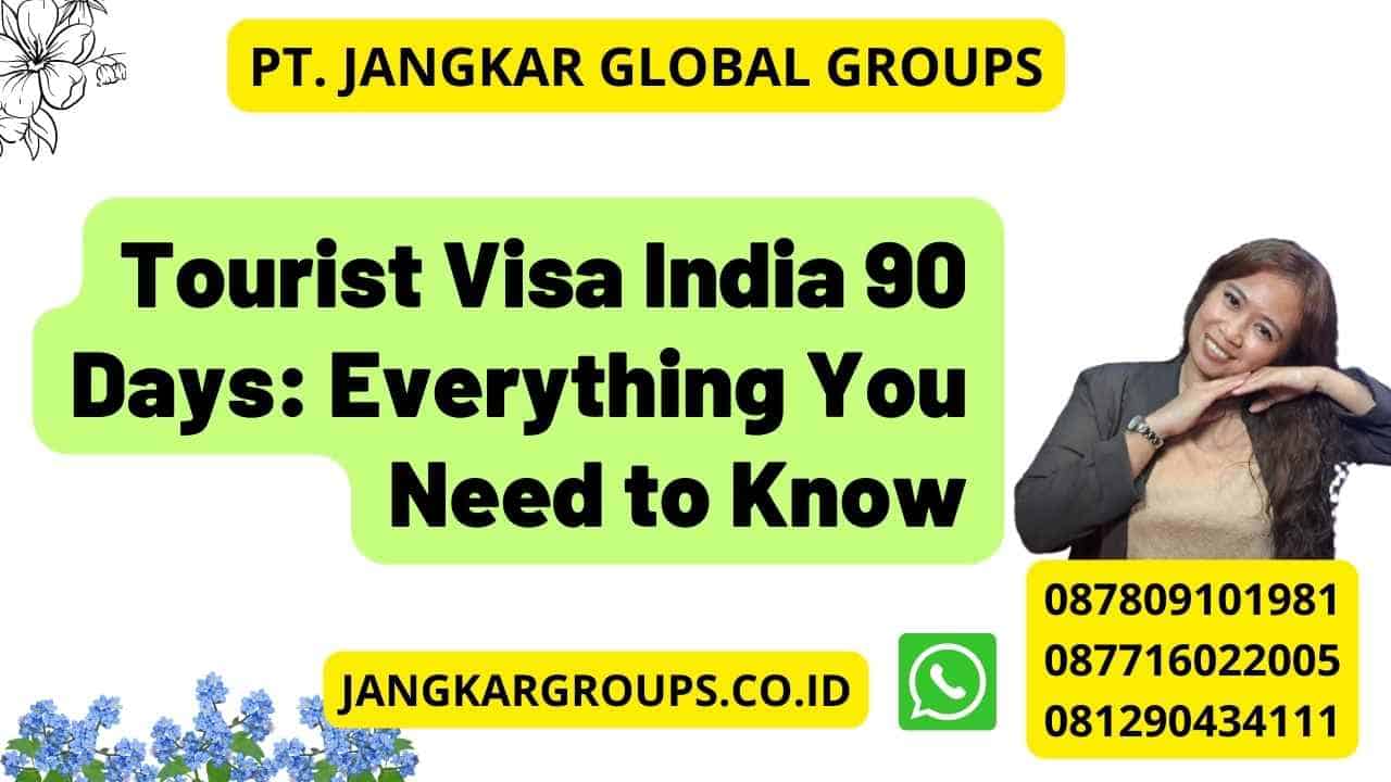 Tourist Visa India 90 Days: Everything You Need to Know