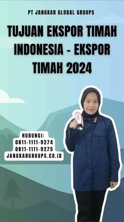 Tujuan Ekspor Timah Indonesia - Ekspor Timah 2024