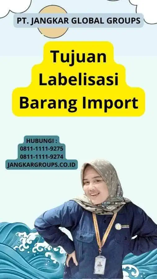 Tujuan Labelisasi Barang Import