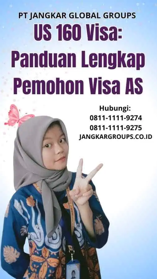 US 160 Visa: Panduan Lengkap Pemohon Visa AS