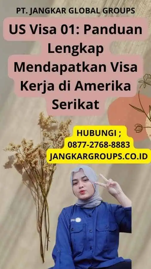 US Visa 01: Panduan Lengkap Mendapatkan Visa Kerja di Amerika Serikat