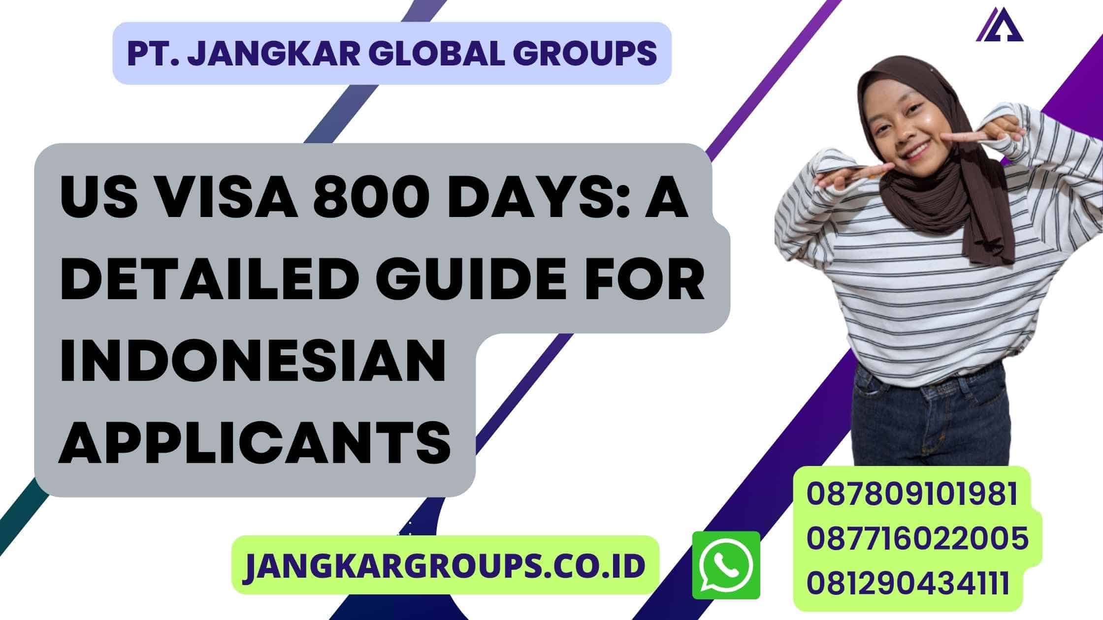 US Visa 800 Days: A Detailed Guide for Indonesian Applicants
