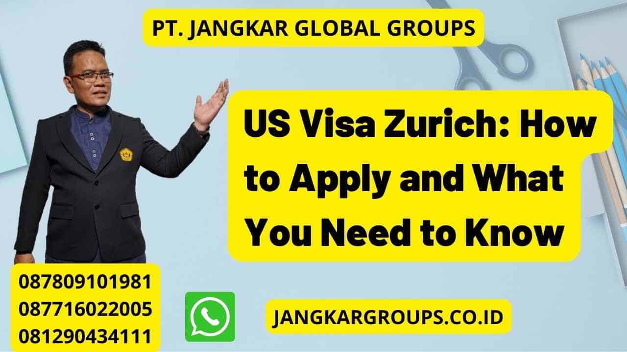 US Visa Zurich: How to Apply and What You Need to Know