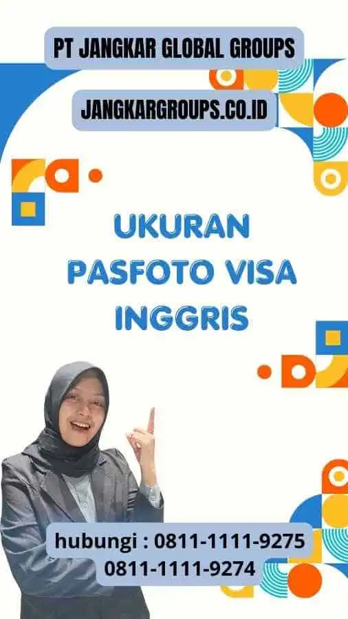 Ukuran Pasfoto Visa Inggris