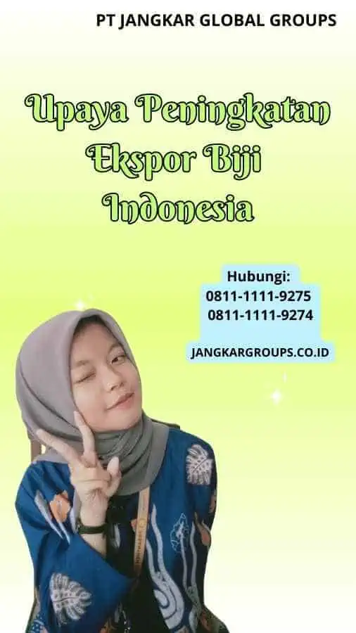 Upaya Peningkatan Ekspor Biji Indonesia