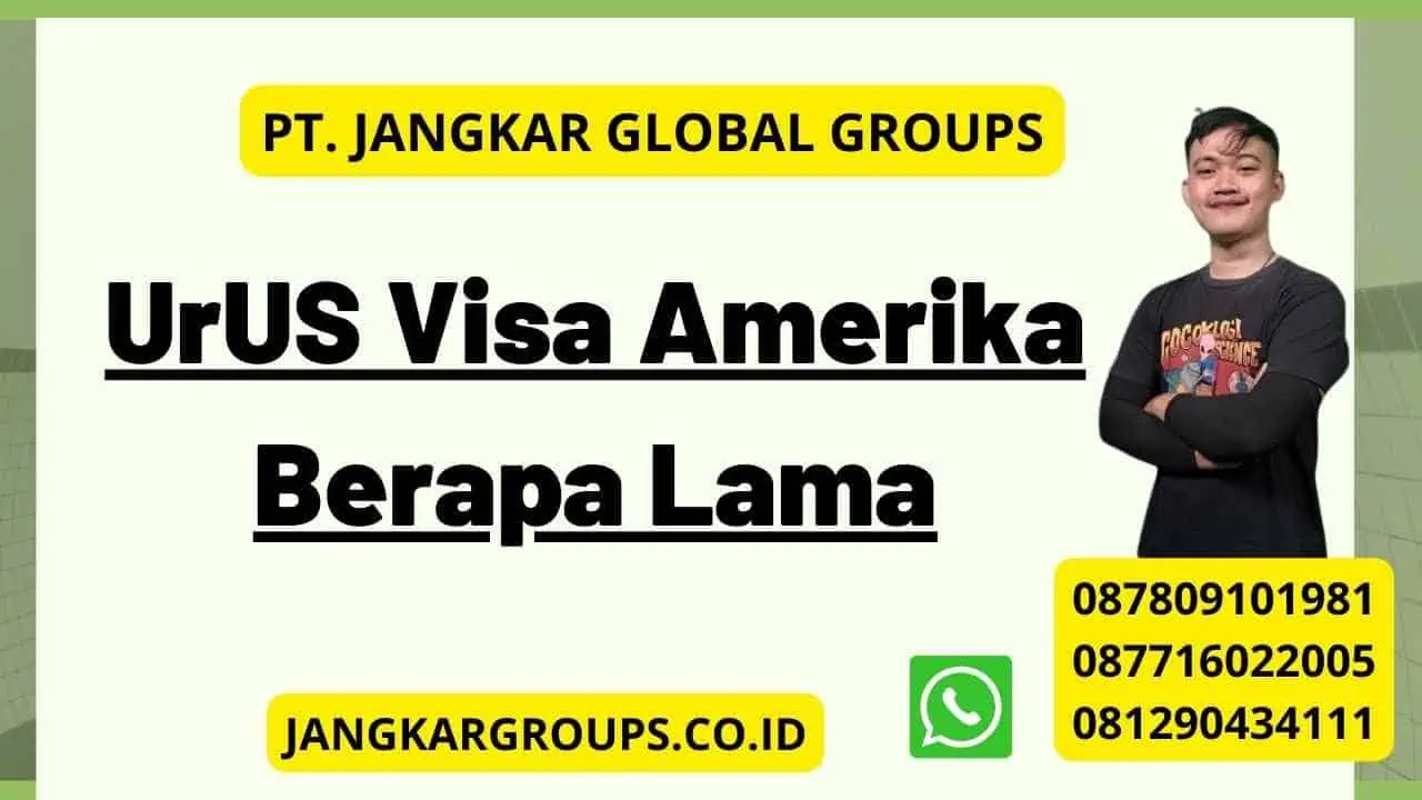 UrUS Visa Amerika Berapa Lama