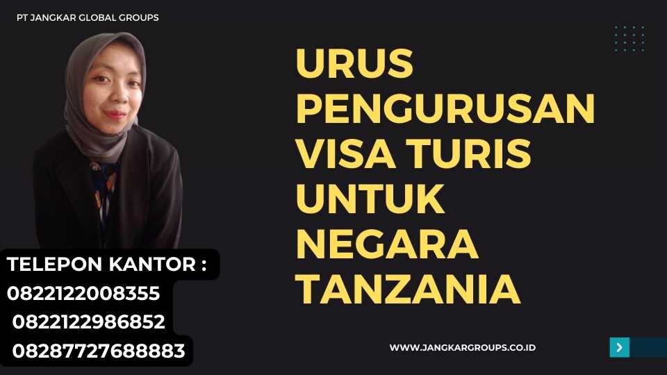 Urus Pengurusan Visa Turis Untuk Negara Tanzania