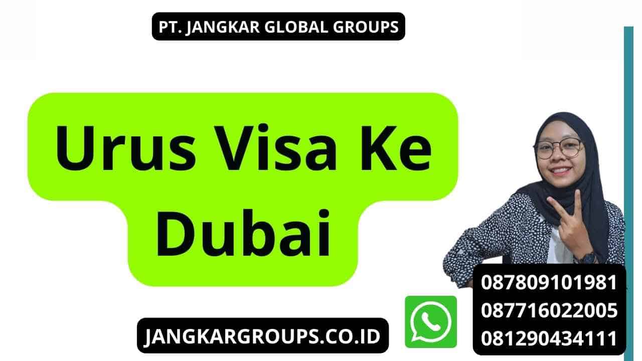 Urus Visa Ke Dubai
