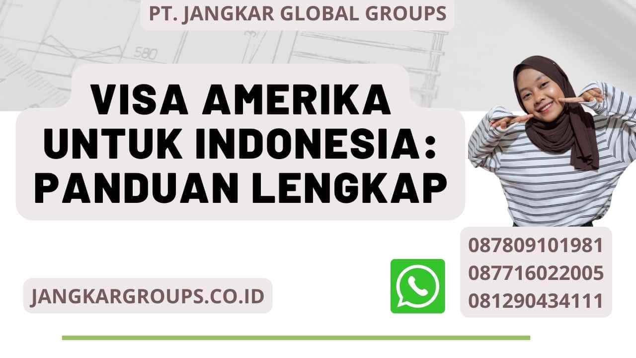 Visa Amerika Untuk Indonesia: Panduan Lengkap