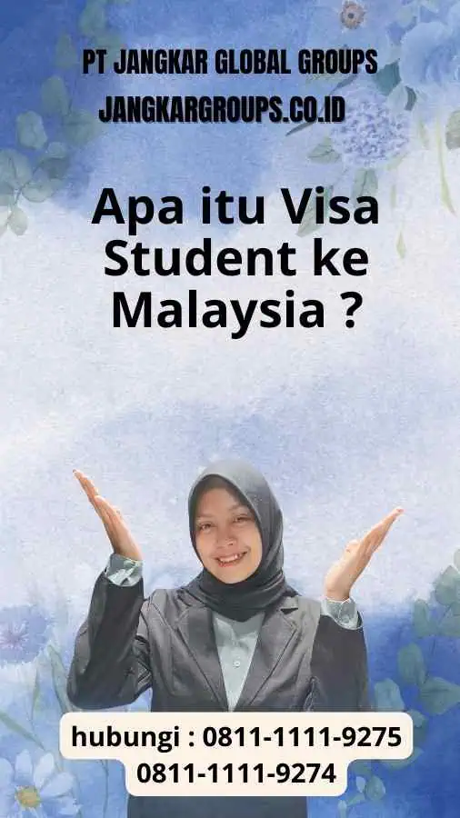 Visa Apa itu Visa Student ke Malaysia ?