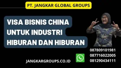 Visa Bisnis China Untuk Industri Hiburan Dan Hiburan