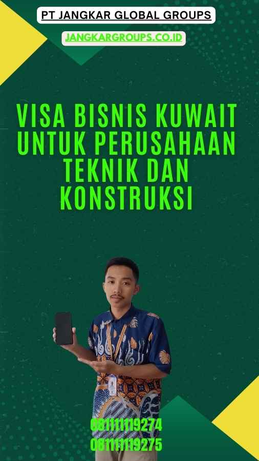 Visa Bisnis Kuwait Untuk Perusahaan Teknik Dan Konstruksi