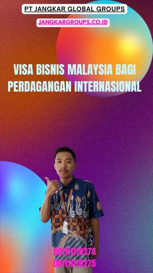 Visa Bisnis Malaysia Bagi Perdagangan Internasional