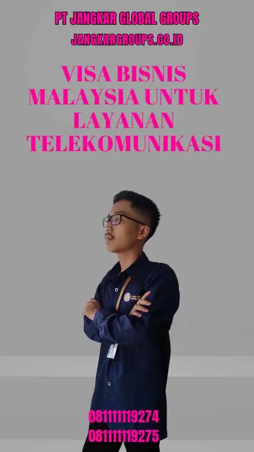 Visa Bisnis Malaysia Untuk Layanan Telekomunikasi