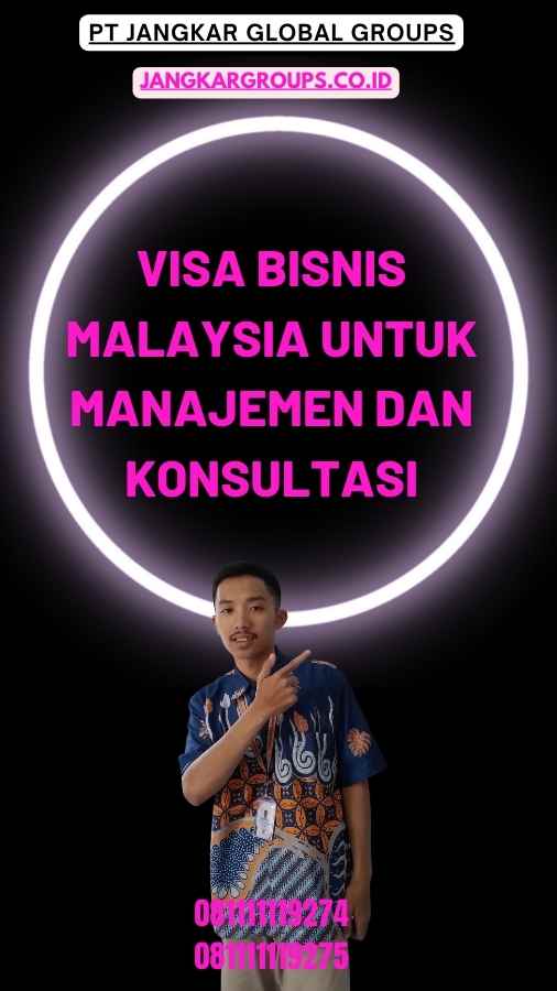 Visa Bisnis Malaysia Untuk Manajemen Dan Konsultasi