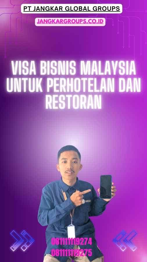 Visa Bisnis Malaysia Untuk Perhotelan Dan Restoran