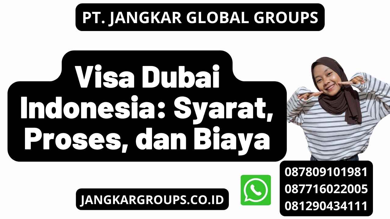 Visa Dubai Indonesia: Syarat, Proses, dan Biaya