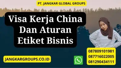 Visa Kerja China Dan Aturan Etiket Bisnis