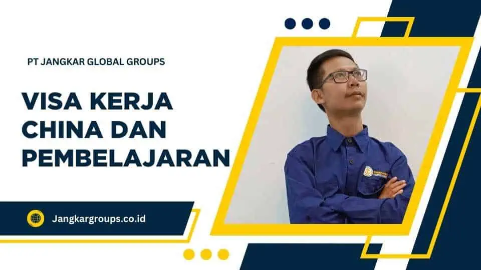 Visa Kerja China Dan Pembelajaran