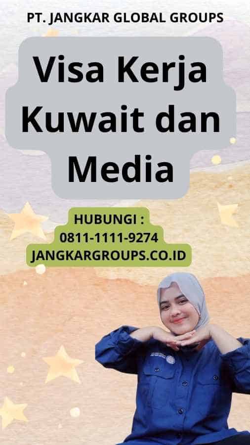 Visa Kerja Kuwait dan Media