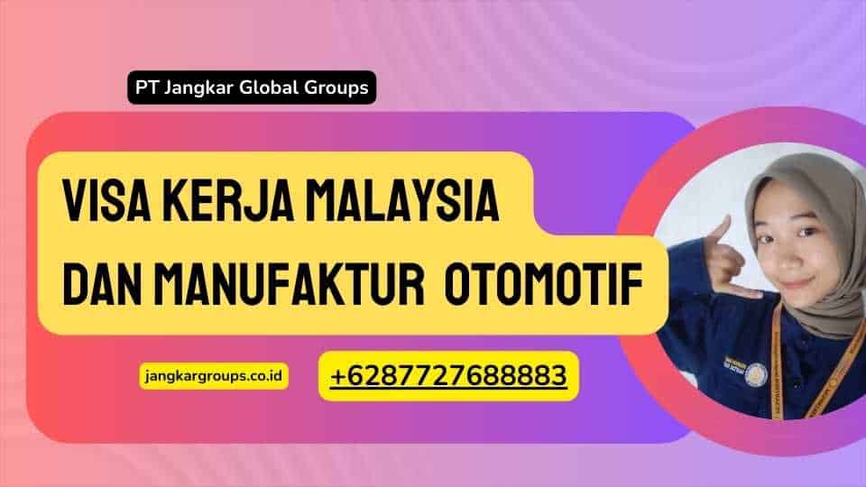 Visa Kerja Malaysia Dan Manufaktur Otomotif