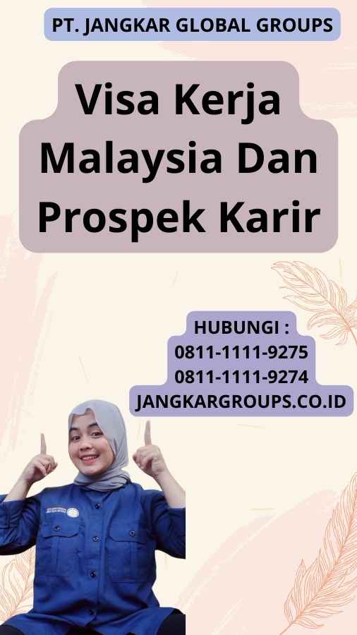 Visa Kerja Malaysia Dan Prospek Karir